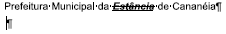 questões de concursos Prefeitura de Cananéia (SP) questões de concursos Prefeitura de Cananéia (SP) 2020